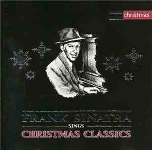 Frank Sinatra - Frank Sinatra Sings Christmas Classics