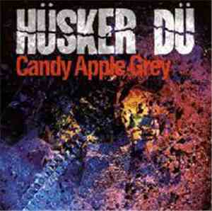 Hüsker Dü - Candy Apple Grey