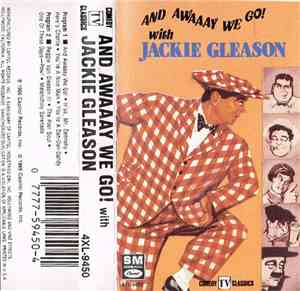 Jackie Gleason - And Awaaay We Go!