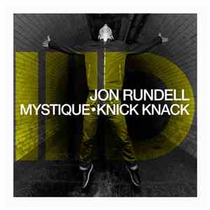 Jon Rundell - Mystique / Knick Knack