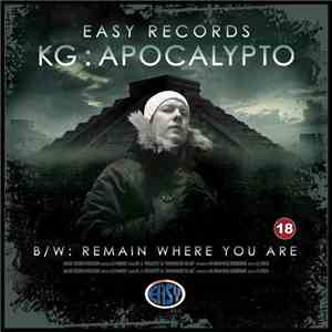 KG  - Apocalypto / Remain Where You Are