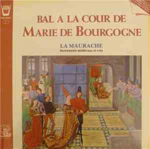 La Maurache - Bal A La Cour De Marie De Bourgogne