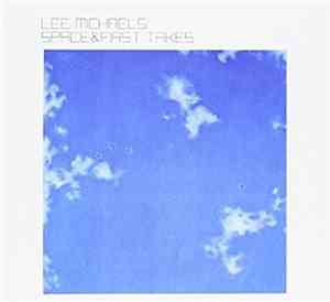 Lee Michaels - Space And First Takes