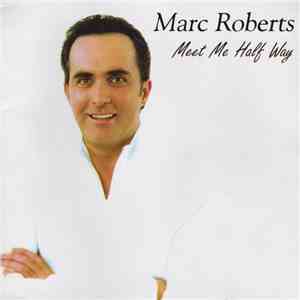 Marc Roberts - Meet Me Half Way