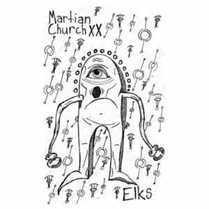 Martian Church XX / Elks - Martian Church XX / Elks