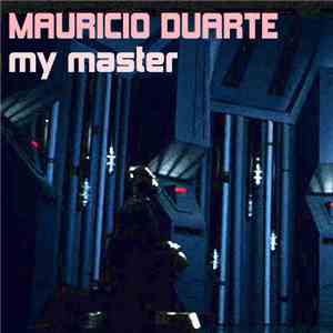 Mauricio Duarte - My Master