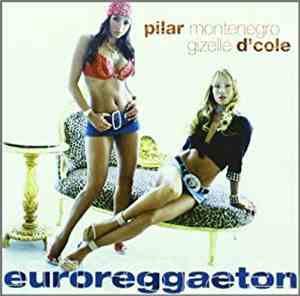 Pilar Montenegro, Gizelle D'Cole -  Euroreggaeton
