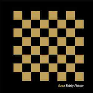 Raca  - Bobby Fischer