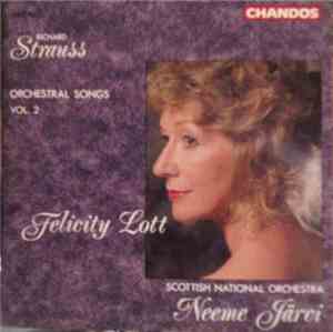 Richard Strauss - Felicity Lott, Scottish National Orchestra, Neeme Järvi - Orchestral Songs, Vol. 2
