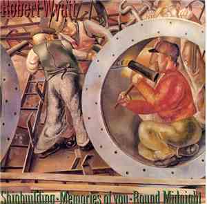 Robert Wyatt - Shipbuilding / Memories Of You / Round Midnight