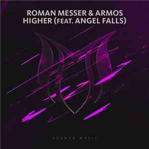 Roman Messer & Armos Feat. Angel Falls  - Higher