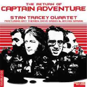 Stan Tracey Quartet, Stan Tracey - The Return Of Captain Adventure