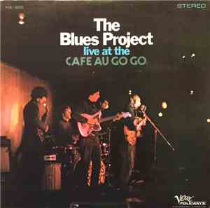 The Blues Project - Live At The Cafe Au Go Go
