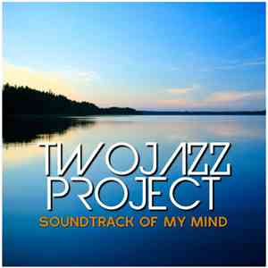 Two Jazz Project - Soundtrack Of My Mind