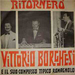 Vittorio Borghesi E Il Suo Complesso Tipico Romagnolo - Ritornerò