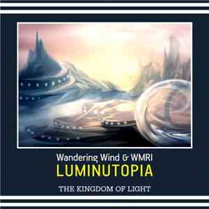 Wandering Wind & WMRI - Luminutopia