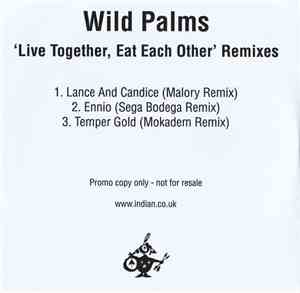 Wild Palms  - Live Together, Eat Each Other Remixes
