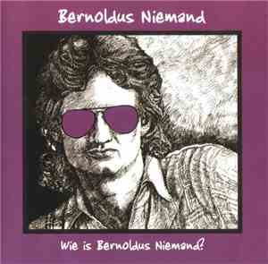 Bernoldus Niemand - Wie Is Bernoldus Niemand?