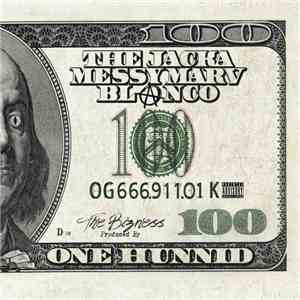 Blanco , The Jacka, Messy Marv - One Hunnid