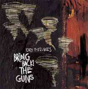Bring Back The Guns - Dry Futures