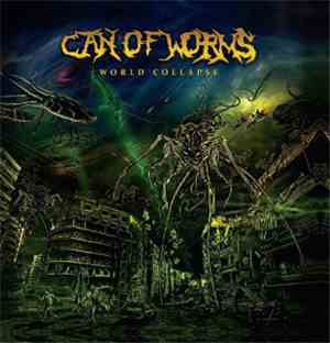Can Of Worms  - World Collapse