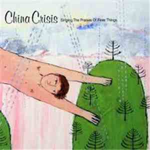 China Crisis - Singing The Praises Of Finer Things