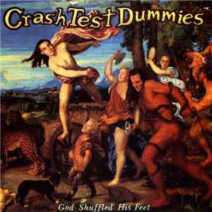 Crash Test Dummies - God Shuffled His Feet