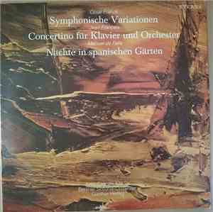 César Franck • Jean Françaix • Manuel De Falla, Jutta Czapski, Berliner Sinfonie-Orchester, Günther Herbig - Symphonische Variationen / Concertino For Piano And Orchestra / Nächte In Spanischen Gärten