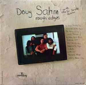 Doug Sahm With The Sir Douglas Quintet - Rough Edges