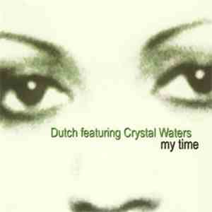 Dutch Feat. Crystal Waters - My Time