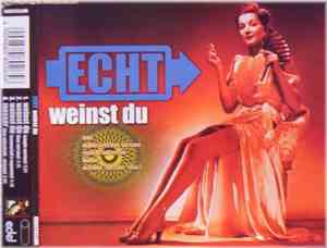 Echt - Weinst Du