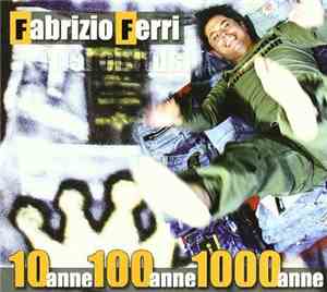 Fabrizio Ferri  - 10Anne 100Anne 1000Anne