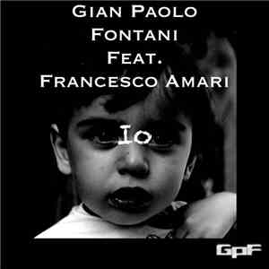 Gian Paolo Fontani - Io (Feat. Francesco Amari)