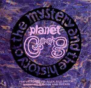 Gong - The Mystery And The History Of The Planet Gong