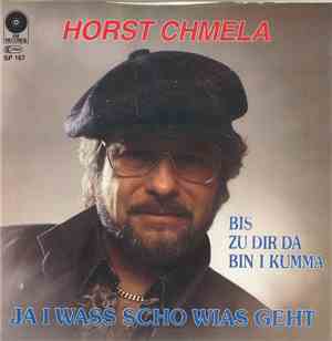 Horst Chmela - Ja I Wass Scho Wias Geht
