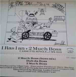 I Ras I An And Featuring The Mitty Jah Red - 2 Much Boss