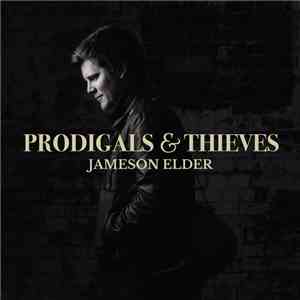 Jameson Elder - Prodigals & Thieves
