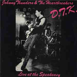 Johnny Thunders & The Heartbreakers - D.T.K. (Live At The Speakeasy)