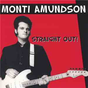 Monti Amundson - Straight Out !