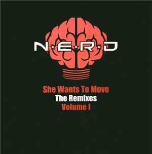 NERD - She Wants To Move (The Remixes - Volume I)