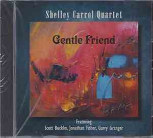 Shelley Carrol, Shelley Carrol Quartet - Gentle Friend