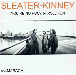 Sleater-Kinney - You're No Rock N' Roll Fun