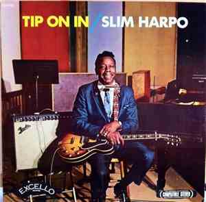 Slim Harpo - Tip On In