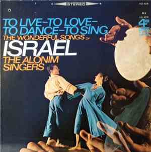 The Alonim Singers - To Live-To Love-To Dance-To Sing