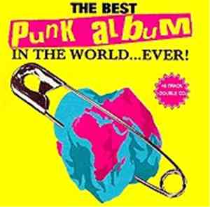 Various - The Best Punk Album In The World...Ever!