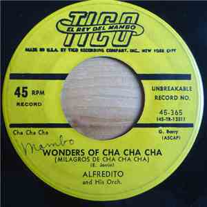 Alfredito And His Orch. - Wonders Of Cha Cha Cha (Milagros De Cha Cha Cha)