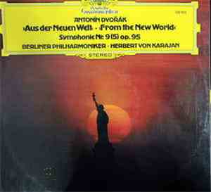 Antonín Dvořák - Berliner Philharmoniker · Herbert von Karajan - »Aus Der Neuen Welt« - »From The New World« - Symphonie Nr.9  Op. 95