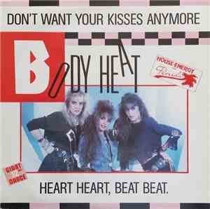 Body Heat  - Don't Want Your Kisses Anymore / Heart Heart, Beat Beat