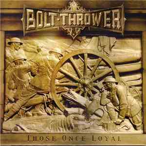 Bolt Thrower - Those Once Loyal