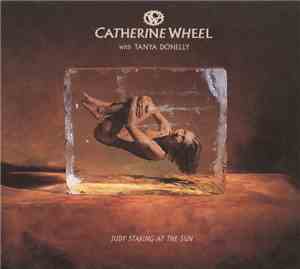 Catherine Wheel - Judy Staring At The Sun